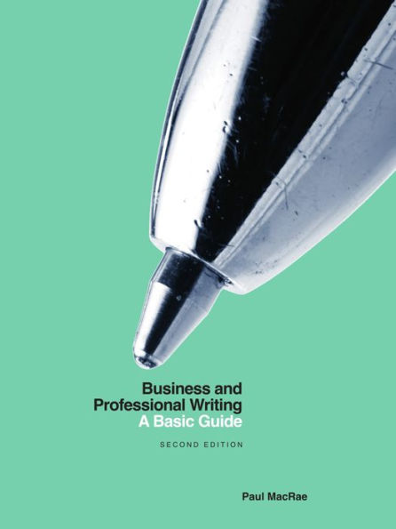 Business and Professional Writing: A Basic Guide - Second Edition / Edition 2