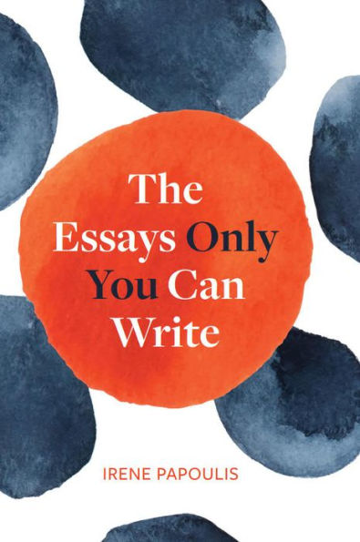 The Essays Only You Can Write