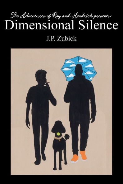 The Adventures of Roy and Hendrick presents: Dimensional Silence