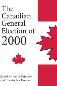 Title: The Canadian General Election of 2000, Author: Christopher Dornan