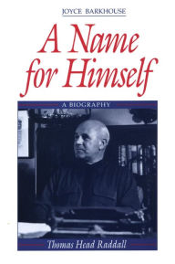Title: A Name for Himself: A Biography of Thomas Head Raddall, Author: Joyce Barkhouse