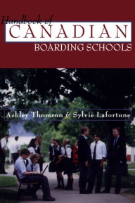 Title: The Handbook of Canadian Boarding Schools, Author: Ashley Thomson