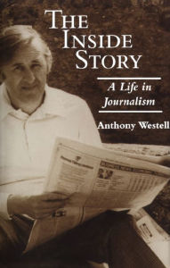 Title: The Inside Story: A Life in Journalism, Author: Anthony Westell