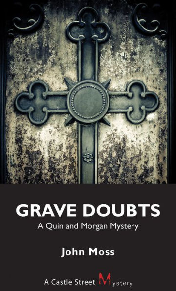 Grave Doubts: A Quin and Morgan Mystery