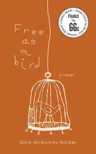 Title: Free as a Bird, Author: Gina McMurchy-Barber