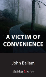 Title: Victim of Convenience: A Chris Crane Mystery, Author: John Ballem