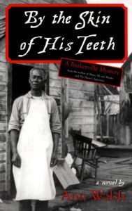 Title: By the Skin of His Teeth: A Barkerville Mystery, Author: Ann Walsh