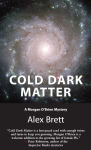 Alternative view 1 of Cold Dark Matter: A Morgan O'Brien Mystery