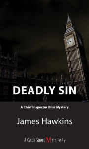 Title: Deadly Sin: An Inspector Bliss Mystery, Author: James Hawkins