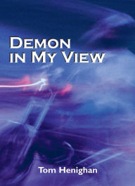 Title: Demon in My View, Author: Tom Henighan