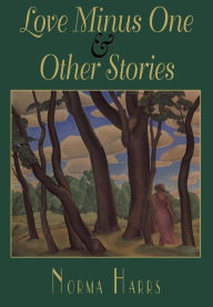 Title: Love Minus One & Other Stories, Author: Norma Harrs