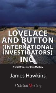 Title: Lovelace and Button (International Investigators) Inc.: An Inspector Bliss Mystery, Author: James Hawkins