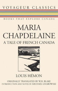 Title: Maria Chapdelaine: A Tale of French Canada, Author: Louis Hemon