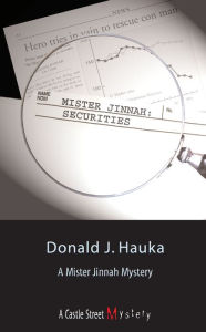Title: Mister Jinnah: Securities: A Mister Jinnah Mystery, Author: Donald J. Hauka