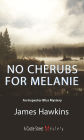 No Cherubs for Melanie: An Inspector Bliss Mystery