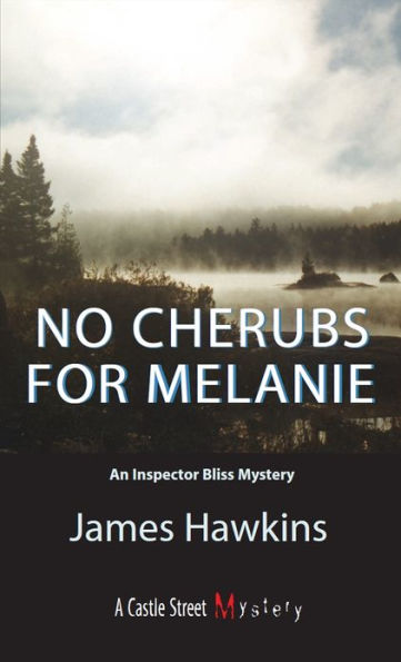 No Cherubs for Melanie: An Inspector Bliss Mystery