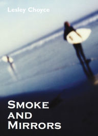 Title: Smoke and Mirrors, Author: Lesley Choyce