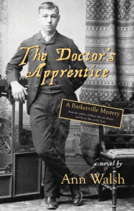 Title: The Doctor's Apprentice: A Barkerville Mystery, Author: Ann Walsh