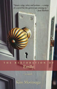 Title: The Restoration of Emily, Author: Kim Moritsugu