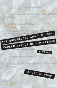 Title: The Unexpected and Fictional Career Change of Jim Kearns, Author: David Munroe