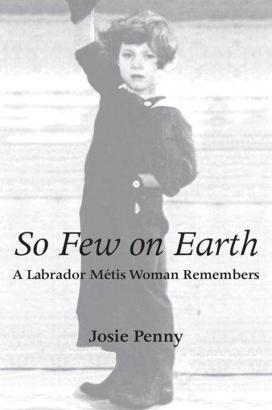So Few on Earth: A Labrador Métis Woman Remembers