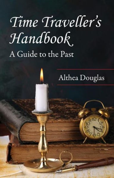 Time Traveller's Handbook: A Guide to the Past
