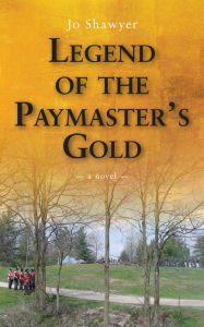 Title: Legend of the Paymaster's Gold, Author: Jo Shawyer