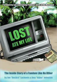 Title: Lost Ate My Life: The Inside Story of a Fandom Like No Other, Author: Jon Lachonis