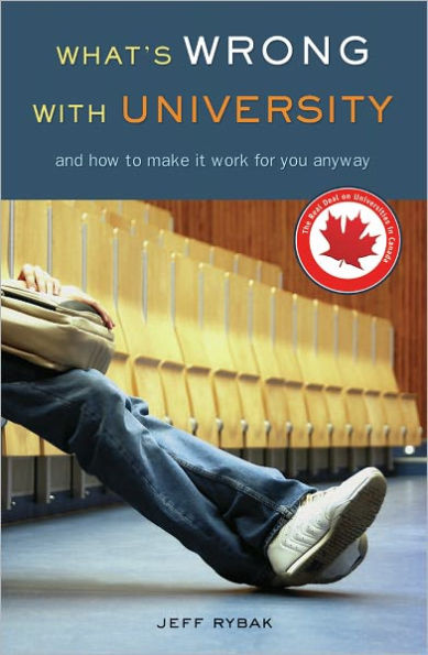 What's Wrong With University: And How to Make It Work For You Anyway