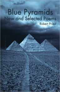 Title: Blue Pyramids: New and Selected Poems, Author: Robert Priest