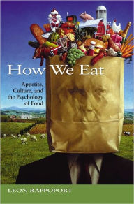 Title: How We Eat: Appetite, Culture, and the Psychology of Food, Author: Leon Rappoport
