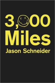 Title: 3,000 Miles, Author: Jason Schneider