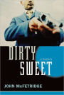 Dirty Sweet: A Mystery