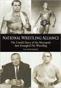 National Wrestling Alliance: The Untold Story of the Monopoly that Strangled Professional Wrestling