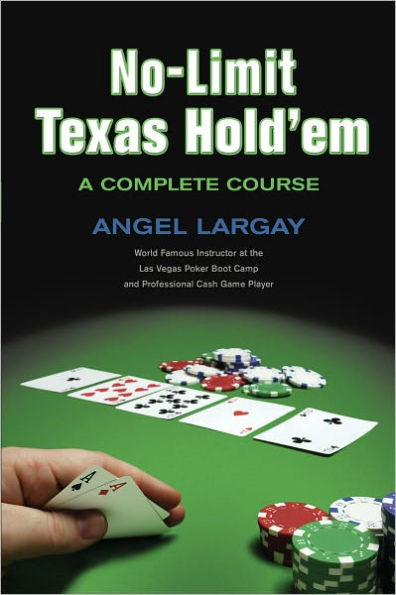 No-Limit Texas Hold'em: A Complete Course