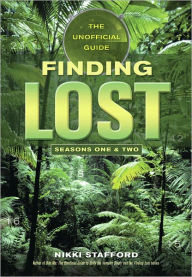 Title: Finding Lost - Seasons One & Two: The Unofficial Guide, Author: Nikki Stafford