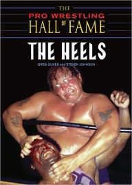 Title: The Pro Wrestling Hall of Fame: The Heels, Author: Greg Oliver