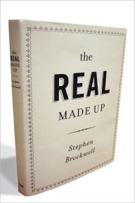 Title: The Real Made Up, Author: Stephen Brockwell