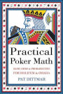 Practical Poker Math: Basic Odds And Probabilities for Hold'Em and Omaha