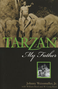 Title: Tarzan, My Father, Author: Johnny Weissmuller Jr.