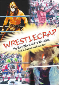 Title: WrestleCrap: The Very Worst of Professional Wrestling, Author: Randy Reynolds