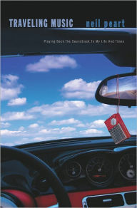 Title: Traveling Music: The Soundtrack to My Life and Times, Author: Neil Peart