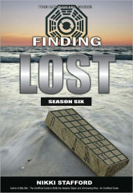 Title: Finding Lost - Season Six: The Unofficial Guide, Author: Nikki Stafford