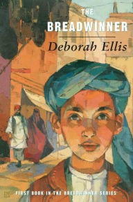 Title: The Breadwinner (Breadwinner Series #1), Author: Deborah Ellis