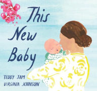 Title: This New Baby, Author: Teddy Jam