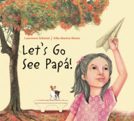 Title: Let's Go See Papa!, Author: Lawrence Schimel