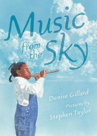 Title: Music from the Sky, Author: Denise Gillard