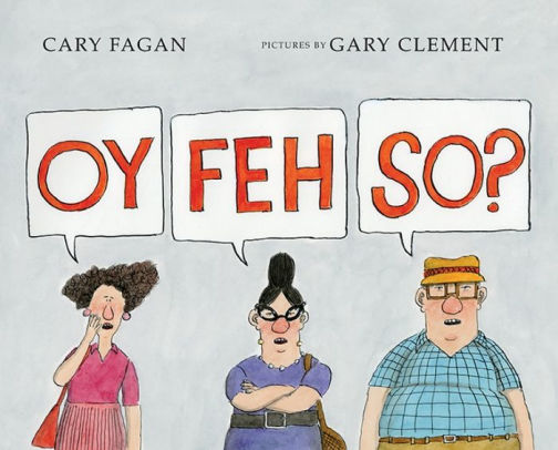 Oy Feh So By Cary Fagan Gary Clement Hardcover Barnes