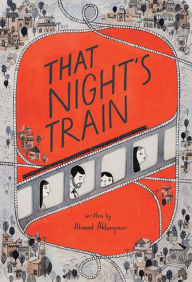 Title: That Night's Train, Author: Ahmad Akbarpour