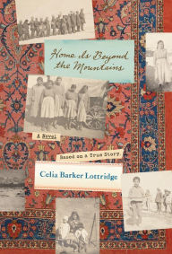 Title: Home Is Beyond the Mountains, Author: Celia Barker Lottridge